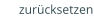 zurücksetzen